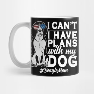 I Can't I Have Plans With My Dog Beagle Mom Mug